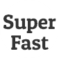 superfast